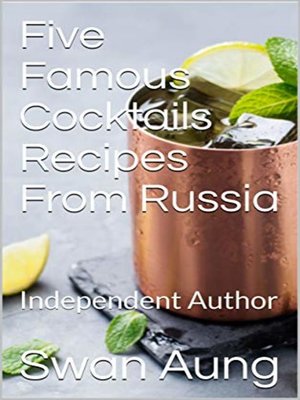 cover image of Five Famous Cocktails Recipes From Russia